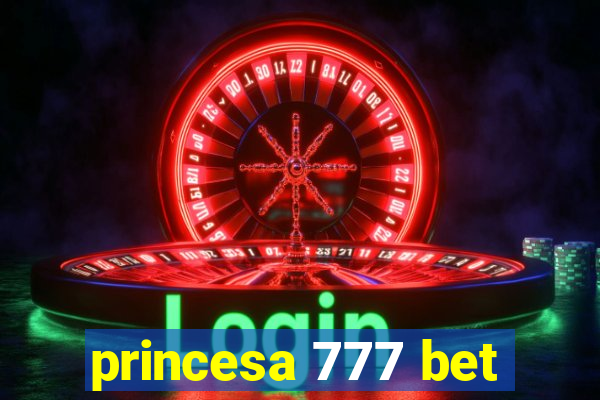 princesa 777 bet